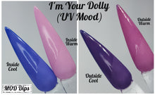 Load image into Gallery viewer, I'm Your Dolly (UV Mood)