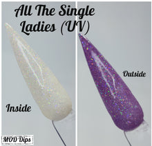 Load image into Gallery viewer, All The Single Ladies (UV)
