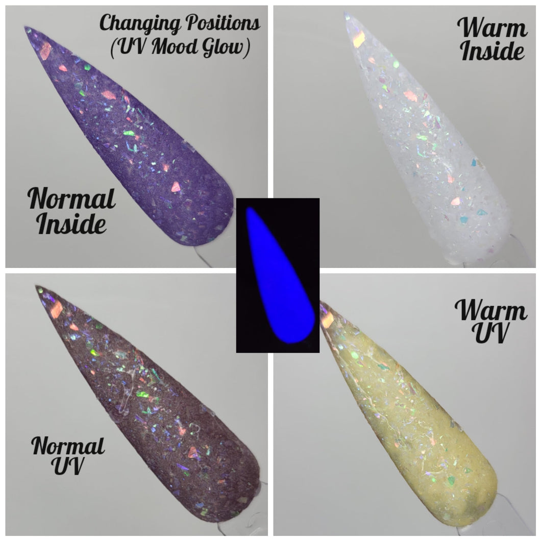Changing Positions - (UV Mood Glow) (Flakes)